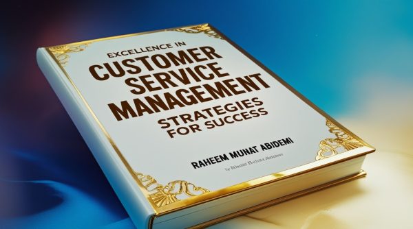 Excellence in Customer Service Management: Strategies for Success